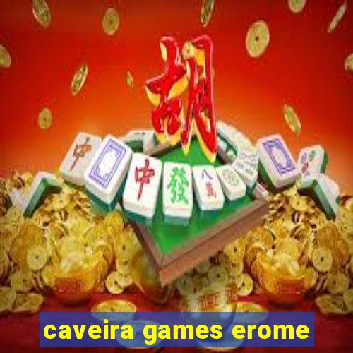 caveira games erome